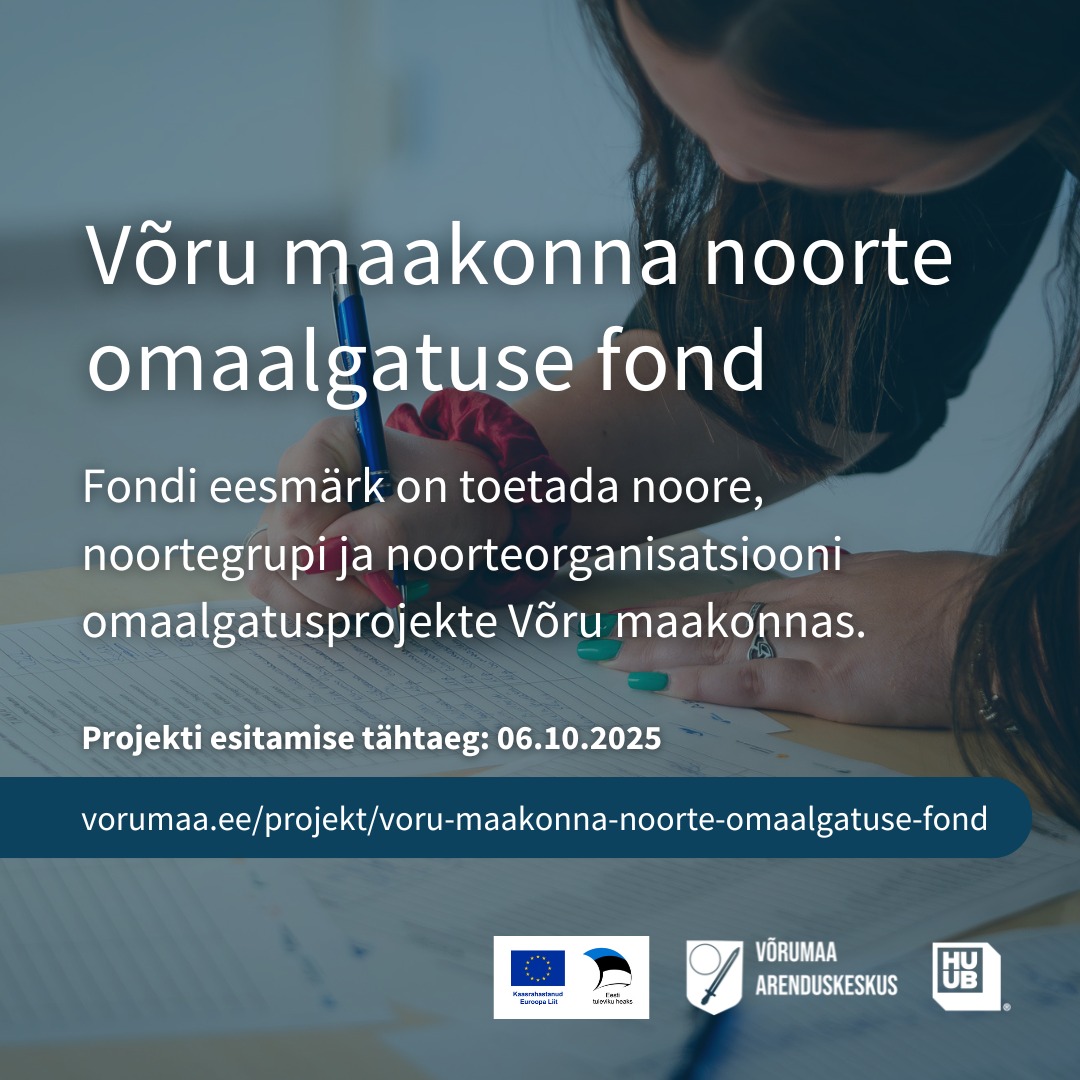 Võru maakonna noorte omaalgatuse fondi sügisvoor on avatud kuni 06.10.2025